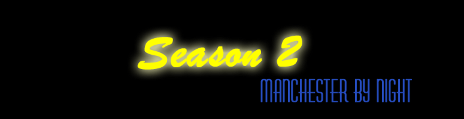 Season 2 Manchester By Night